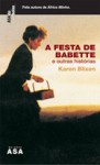 A Festa de Babette e Outras Histórias do Destino - Karen Blixen