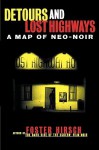 Detours and Lost Highways: A Map of Neo-Noir - Foster Hirsch