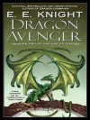 Dragon Avenger - E.E. Knight