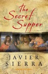 The Secret Supper (Broché) - Javier Sierra, Alberto Manguel