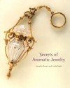 Secrets of Aromatic Jewelry - Annette Green