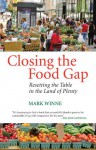 Closing the Food Gap: Resetting the Table in the Land of Plenty - Mark Winne