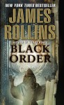 Black Order: A Sigma Force Novel - James Rollins