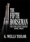 The Fifth Horseman - G. Wells Taylor