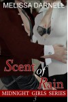 Midnight Girls Series #3: Scent of Rain - Melissa Darnell