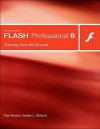 Macromedia Flash Professional 8: Training from the Source [With CD-ROM] - Tom Green