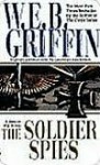 The Soldier Spies (Men At War, #3) - W.E.B. Griffin