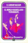 El hongo maravilloso: Teonanácatl. Micolatría en Mesoamérica - R. Gordon Wasson, Felipe Garrido