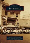 Sunnyvale (Images of America) - Ben Koning, Anneke Metz, Michael S. Malone