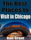 The Best Places to Visit In Chicago - Ron Grant