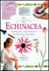 Echinacea: Echinacea Angustifolia Echinacea Purpurea (In a Nutshell, Healing Herbs Series) - Jill Rosemary Davies