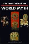 Dictionary of World Myth - Peter Bently