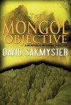 The Mongol Objective - David Sakmyster