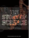 The Story of Science: Power, Proof and Passion - Michael Mosley, John Lynch