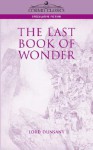 The Last Book Of Wonder - Lord Dunsany