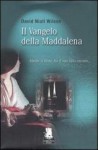 Il Vangelo della Maddalena - David N. Wilson, Salvatore Proietti, Francesco Dimitri