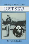 Lost Star, the Story of Amelia Earhart - Patricia Lauber