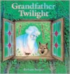 Grandfather Twilight - Barbara Helen Berger