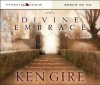 The Divine Embrace - Ken Gire, Chris Fabry