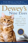 Dewey's Nine Lives: The Legacy of the Small-Town Library Cat Who Inspired Millions - Vicki Myron, Bret Witter