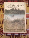 The Long Ago Lake: A Child's Book Of Nature Lore And Crafts - Marne Wilkins