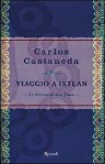 Viaggio a Ixtlan. Le lezioni di don Juan - Carlos Castaneda, Giusi Signori