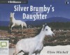 Silver Brumby's Daughter - Elyne Mitchell