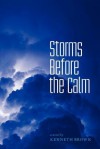 Storms Before the Calm - Kenneth Brown