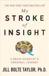 My Stroke of Insight - Jill Bolte Taylor