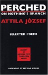 Perched on Nothing's Branch - Attila József, Peter Hargitai