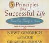 5 Principles for a Successful Life: From Our Family to Yours - Newt Gingrich, Jackie Gingrich Cushman, Callista Gingrich