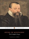 Michel de Montaigne - The Complete Essays (Penguin Classics) - Michel de Montaigne, M. A. Screech