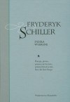 Dzieła wybrane tom 1. Poezje, proza, pisma estetyczne, pisma historyczne, listy do Goethego - Friedrich Schiller