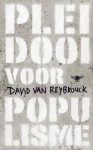 Pleidooi voor populisme - David Van Reybrouck