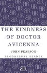 The Kindness of Dr. Avicenna - John Pearson