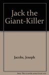 Jack the Giant-Killer - Joseph Jacobs