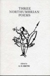 Three Northumbrian Poems - A.H. Smith