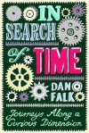 In Search Of Time: Journeys Along A Curious Dimension - Dan Falk