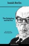 The Hedgehog and the Fox: An Essay on Tolstoy's View of History (Second Edition) - Isaiah Berlin, Henry Hardy, Michael Ignatieff