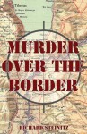 Murder Over the Border - Richard Steinitz