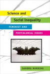 Science and Social Inequality: Feminist and Postcolonial Issues - Sandra G. Harding, Anne Fausto-Sterling, Evelynn M. Hammonds