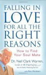 Falling in Love for All the Right Reasons: How to Find Your Soul Mate - Neil Clark Warren, Ken Abraham