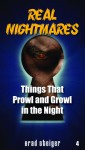 Real Nightmares: Things That Prowl and Growl in the Night - Brad Steiger