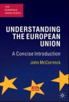 Understanding the European Union: A Concise Introduction - John McCormick