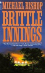 Brittle Innings - Michael Bishop