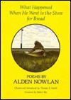 What Happened When He Went to the Store for Bread: Poems - Alden Nowlan, Thomas R. Smith