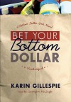 Bet Your Bottom Dollar: A Bottom Dollar Girls Novel (Audio) - Karin Gillespie