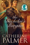 The Bachelor's Bargain (Miss Pickworth Series #2) - Catherine Palmer