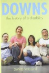 Downs: The History of Disability - David Wright