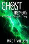 Ghost Memory (A Thulukan Chronicles Story, #1) - Maer Wilson